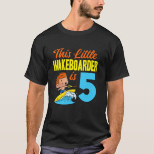 Camiseta Este pequeño Wakeboarder tiene 5 años - Wakeboard
