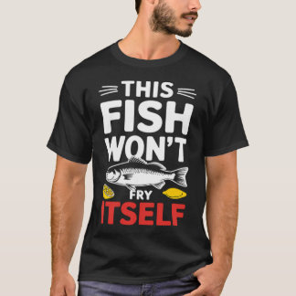 Camiseta Este pez no se freirá para el fanático de la fritu