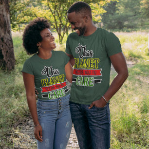 Camiseta Este Planeta Te Necesita Cuidar Unisex