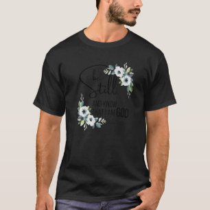 Camiseta Esté Quieto Y Sepa Que Soy Dios Versículo Bíblico