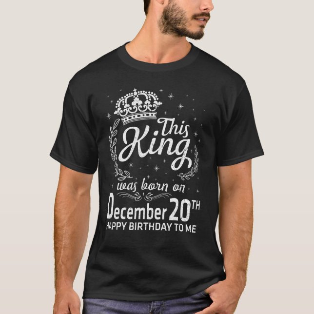 Camiseta Este Rey Nació El 20 De Diciembre Feliz Cumpleaños (Anverso)