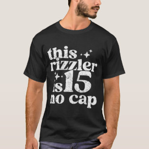 Camiseta Este Rizzler Tiene 15 Sin Gorra Cumpleaños De 15 A