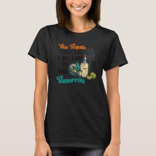 Camiseta Este sabor del tequila como si no fuera a trabajar
