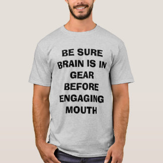 CAMISETA ESTÉ SEGURO QUE EL CEREBRO ESTÁ EN ENGRANAJE ANTES