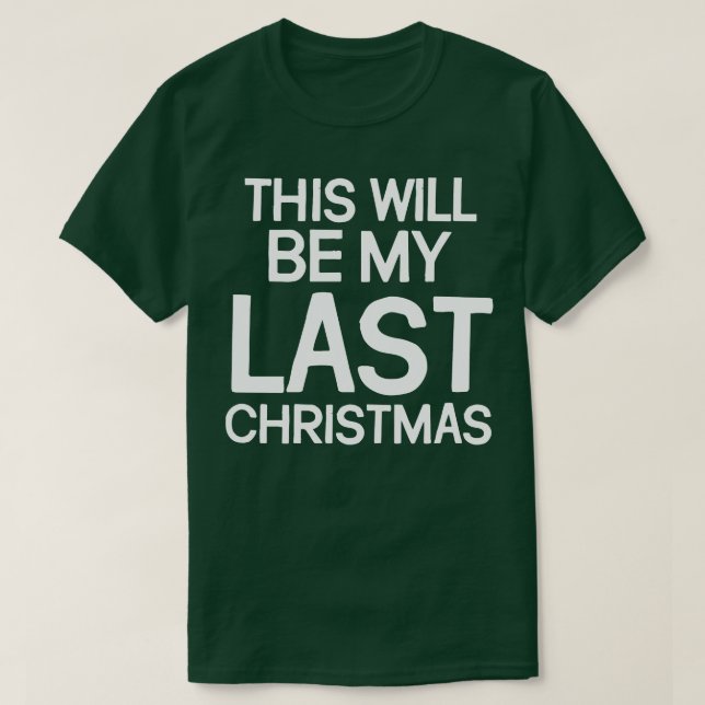 Camiseta Este será mi último Navidad (Diseño del anverso)