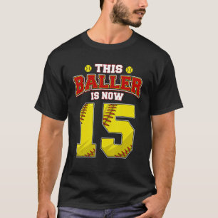 Camiseta Este Softball Baller Tiene Ahora 15 Años Feliz