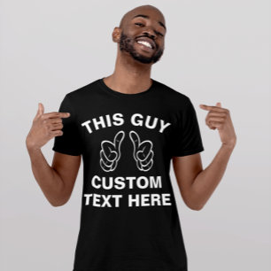 Camiseta Este tipo agrega tu propio texto aquí