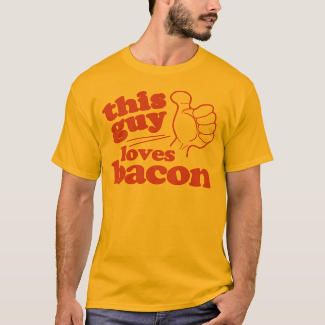 Camiseta Este tipo ama a Bacon (Anverso)