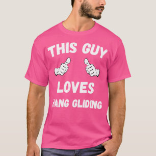 Camiseta Este tipo ama a Hang Gliding