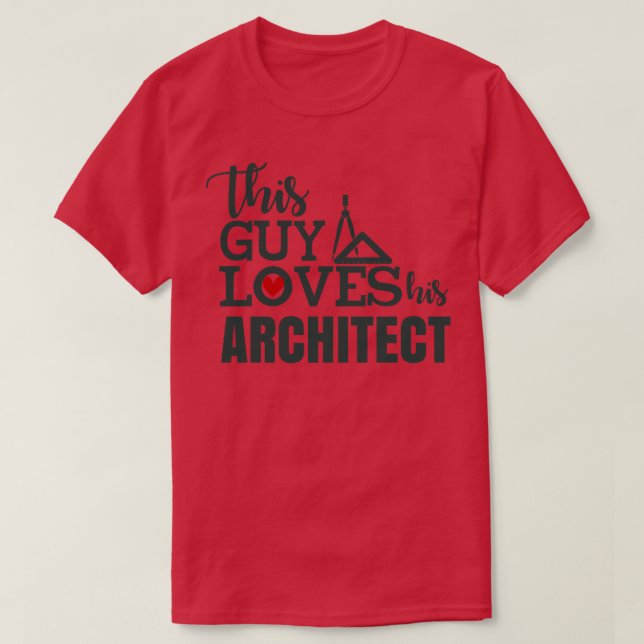 Camiseta Este tipo ama a su arquitecto (Diseño del anverso)