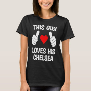 Camiseta Este Tipo Ama A Su Chelsea Girlfriend Wife Valenti