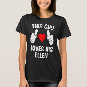 Camiseta Este tipo ama a su esposa Ellen Girlfriend Valenti