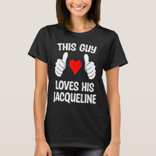 Camiseta Este tipo ama a su Jacqueline Girlfriend, esposa V