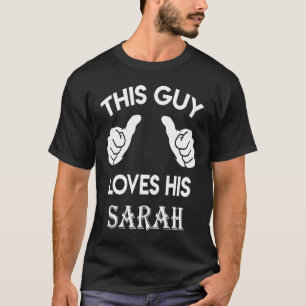 Camiseta Este tipo ama a su SARAH aniversario de San Valent