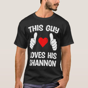 Camiseta Este Tipo Ama A Su Shannon Girlfriend Wife Valenti