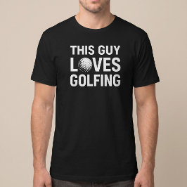 Camiseta Este Tipo Ama el Golf
