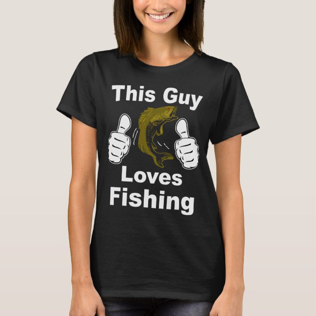 Camiseta Este Tipo Ama Pescar (Anverso)
