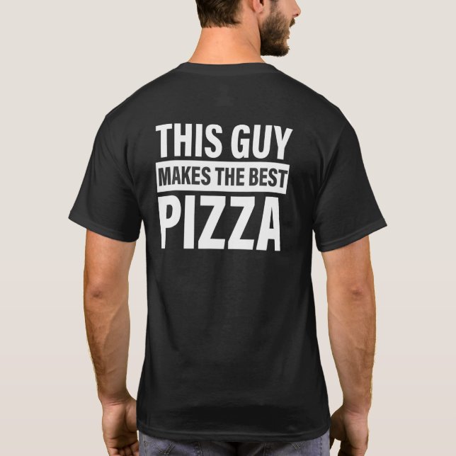 Camiseta Este Tipo Hace El Mejor Fiesta De Pizza (Reverso)