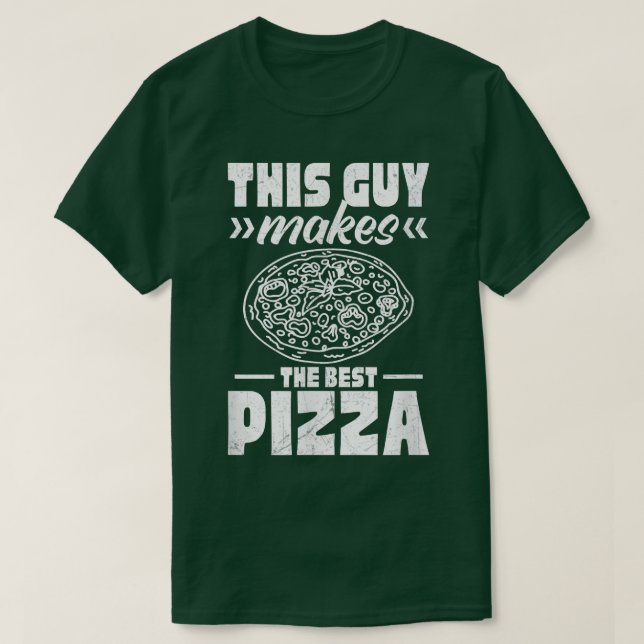 Camiseta Este Tipo Hace La Mejor Pizza1766  (Diseño del anverso)