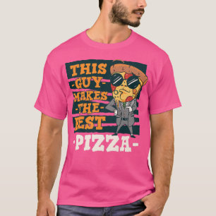 Camiseta Este Tipo Hace La Mejor Pizza Italiana De Pizza 
