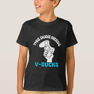Camiseta Este Tipo Necesita V Bucks Divertido Este Tipo Par