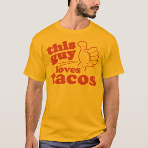Camiseta Este tipo o Chica ama a los tacos