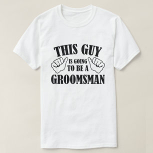 Camiseta Este Tipo Va A Ser Un Groomsman