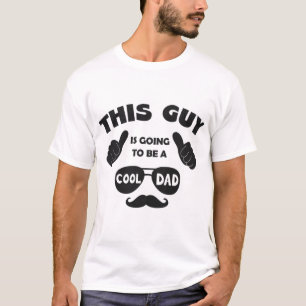 Camiseta Este Tipo Va A Ser Un Papá De Guay