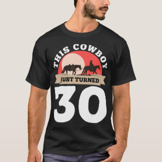 Camiseta Este Vaquero Acaba De Cumplir 30 Años, 30, En La R