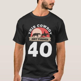 Camiseta Este Vaquero Acaba De Cumplir 40 Años - 40 Años De