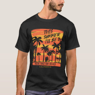 Camiseta Este verano estaré en Huntington Beach California