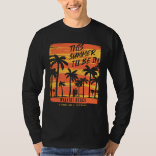 Camiseta Este Verano Estaré En La Playa De Waikiki Honolulu
