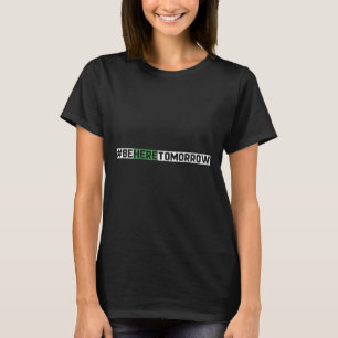 Camiseta Estén aquí mañana Prevención del suicidio Salud me