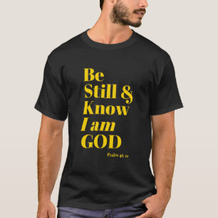 Camiseta Estén quietos y sepan que Yo Soy Dios