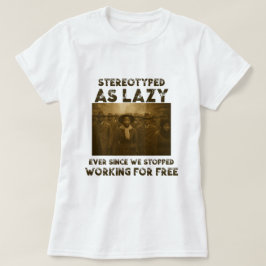 Camiseta Estereotipado como Perezoso