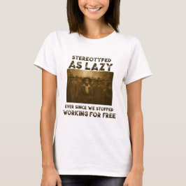 Camiseta Estereotipado como Perezoso