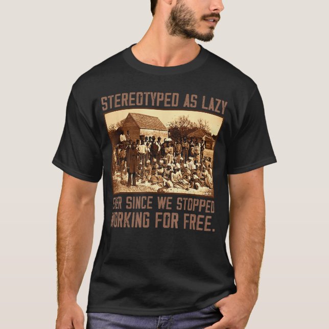Camiseta Estereotipados como perezosos desde que dejamos de (Anverso)