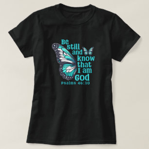 Camiseta Estése quieto y sepa que yo soy Dios Versículo de 