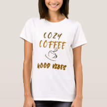 Camiseta estética de café acogedor y buenas vibras