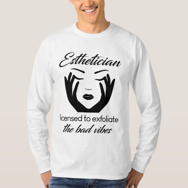 Camiseta Esthetician Licensed To Exfoliate (Anverso)