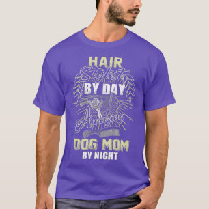 Camiseta Estilista De Cabello Por Día Sorprendente Perro Ma