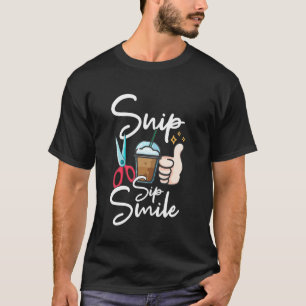 Camiseta Estilista de cabello Snip Sip Sonrisa Amante de pe