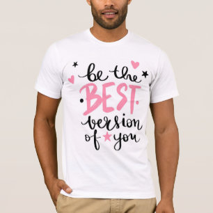 Camiseta Estilizar a ser la mejor versión de ti mismo