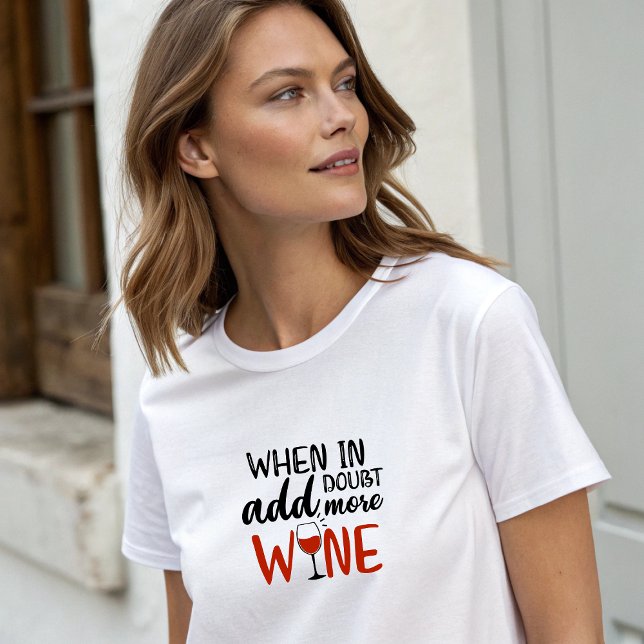Camiseta Estilo blanco "Añadir más vino" (White Stylish "Add more Wine" T-Shirt)