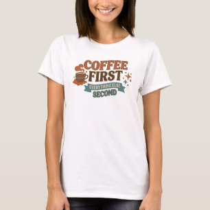Camiseta Estilo CAFE PRIMERO TODO SEGUNDO Estilo