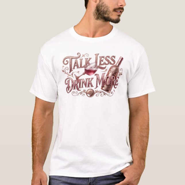 Camiseta Estilo de Declaración de MODA HABLE MENOS BEBE MÁS (Anverso)