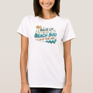 Camiseta Estilo GENTE QUE ABANDONÓ EL CUERPO DE PLAYA HACE 