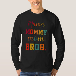 Camiseta Estilo retro Mamá Mamá Mamá Mamá Mamá Bruh Mamá Ma