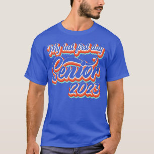 Camiseta Estilo Retro Mi Último Primer Día Senior 2023 Volv