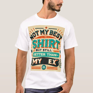 Camiseta Estilo Retro "No es mi mejor camiseta, pero mejor